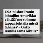 USA:n iskut Iranin johtajiin: Amerikka väittää ”me voimme tappaa johtajia missä tahansa” – Onko Iranilla sama oikeus? download (1)